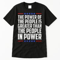  The Power Of The People Is Greater Than The People In Power V-Neck Tall T-Shirt