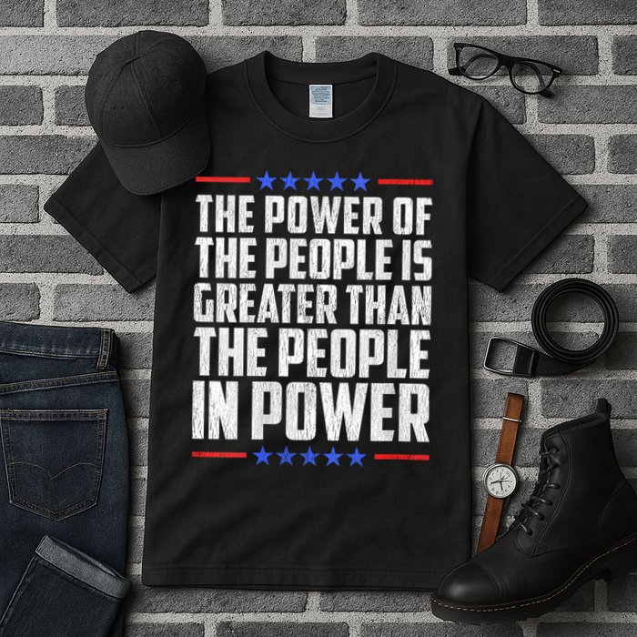  The Power Of The People Is Greater Than The People In Power V-Neck Tall T-Shirt