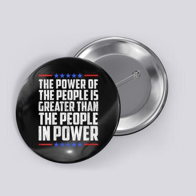  The Power Of The People Is Greater Than The People In Power V-Neck Button