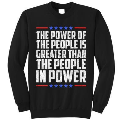  The Power Of The People Is Greater Than The People In Power V-Neck Tall Sweatshirt