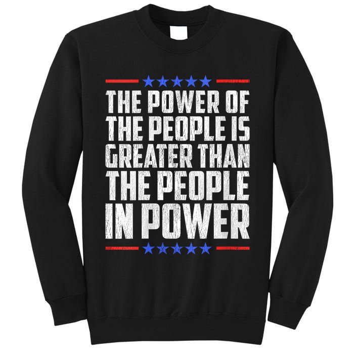  The Power Of The People Is Greater Than The People In Power V-Neck Tall Sweatshirt