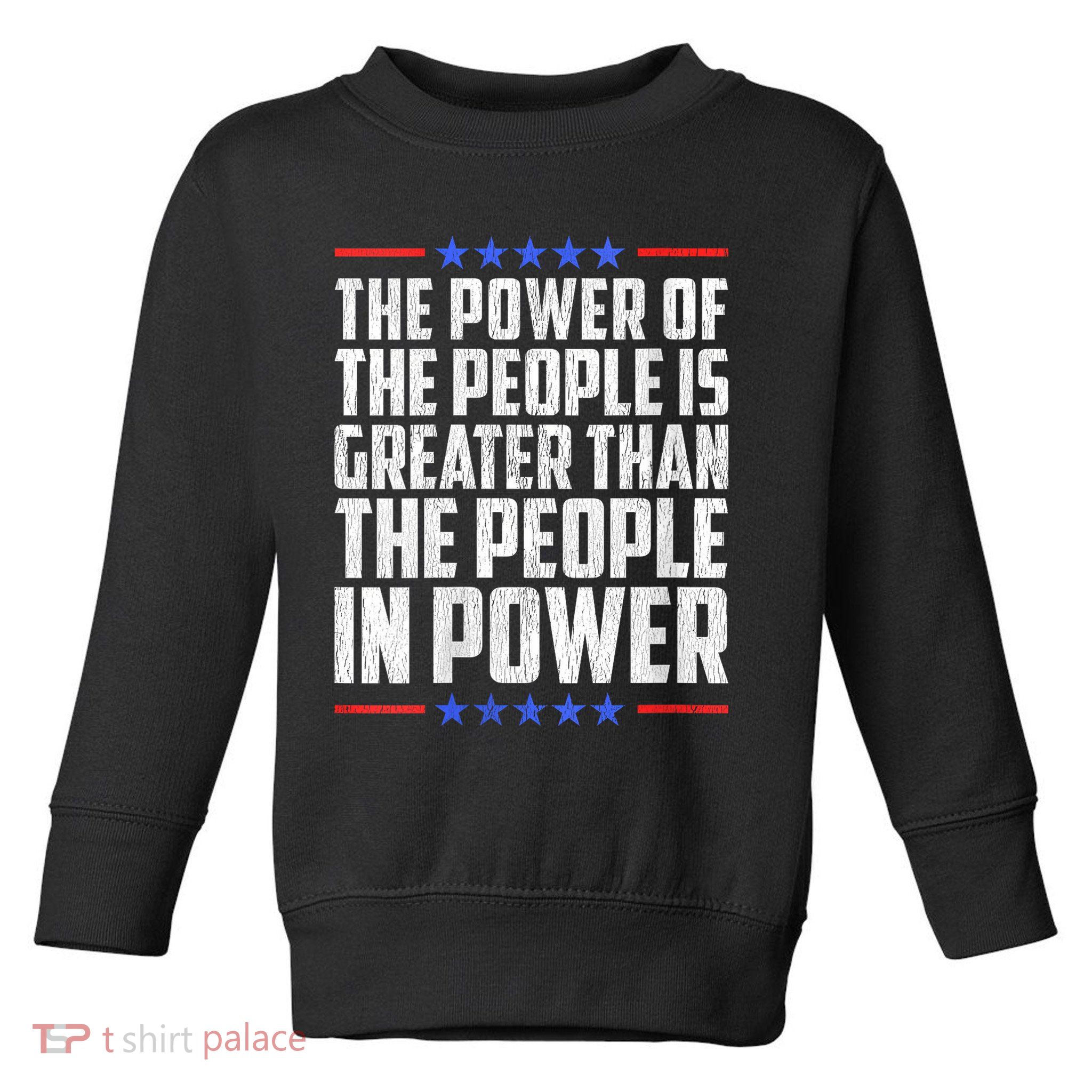  The Power Of The People Is Greater Than The People In Power V-Neck Toddler Sweatshirt