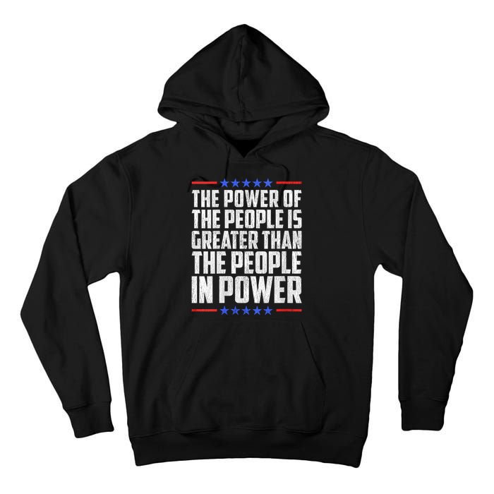  The Power Of The People Is Greater Than The People In Power V-Neck Tall Hoodie