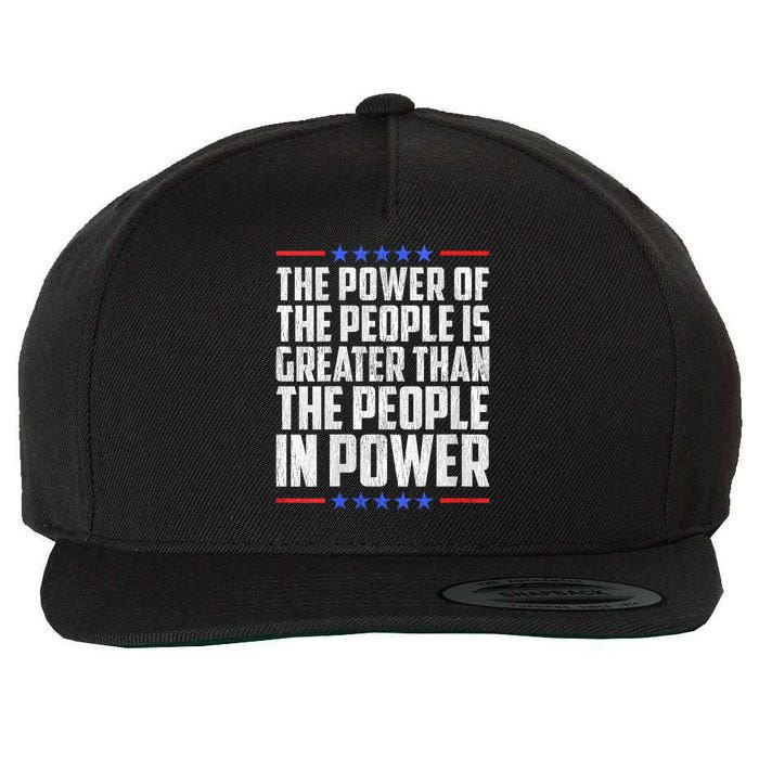  The Power Of The People Is Greater Than The People In Power V-Neck Wool Snapback Cap