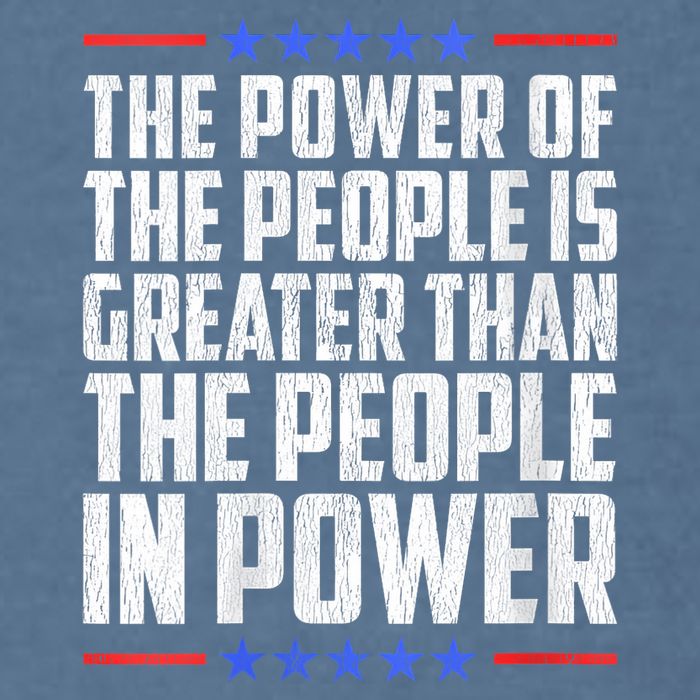  The Power Of The People Is Greater Than The People In Power V-Neck Garment-Dyed Sweatshirt