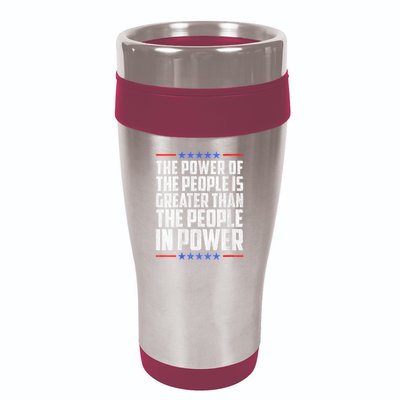  The Power Of The People Is Greater Than The People In Power V-Neck 16oz Travel Tumbler
