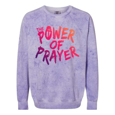 The Power Of Prayer Gift National Day Of Prayer Event Gift Meaningful Gift Colorblast Crewneck Sweatshirt