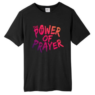 The Power Of Prayer Gift National Day Of Prayer Event Gift Meaningful Gift Tall Fusion ChromaSoft Performance T-Shirt