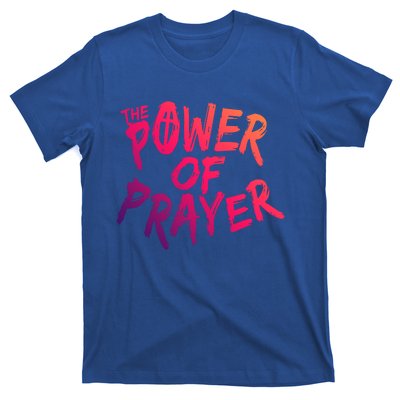 The Power Of Prayer Gift National Day Of Prayer Event Gift Meaningful Gift T-Shirt