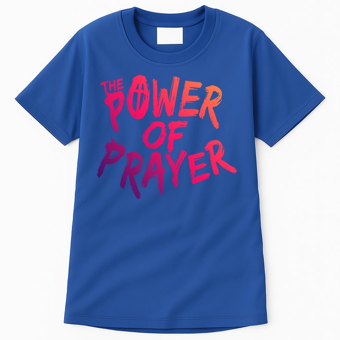 The Power Of Prayer Gift National Day Of Prayer Event Gift Meaningful Gift Tall T-Shirt