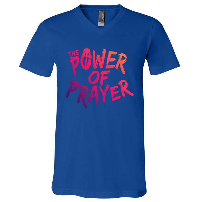 The Power Of Prayer Gift National Day Of Prayer Event Gift Meaningful Gift V-Neck T-Shirt