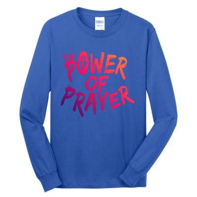 The Power Of Prayer Gift National Day Of Prayer Event Gift Meaningful Gift Tall Long Sleeve T-Shirt