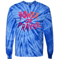 The Power Of Prayer Gift National Day Of Prayer Event Gift Meaningful Gift Tie-Dye Long Sleeve Shirt