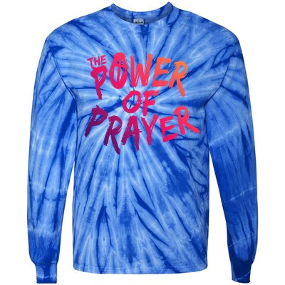 The Power Of Prayer Gift National Day Of Prayer Event Gift Meaningful Gift Tie-Dye Long Sleeve Shirt