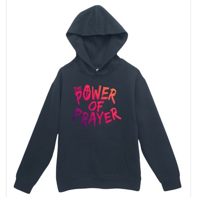 The Power Of Prayer Gift National Day Of Prayer Event Gift Meaningful Gift Urban Pullover Hoodie