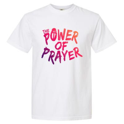 The Power Of Prayer Gift National Day Of Prayer Event Gift Meaningful Gift Garment-Dyed Heavyweight T-Shirt