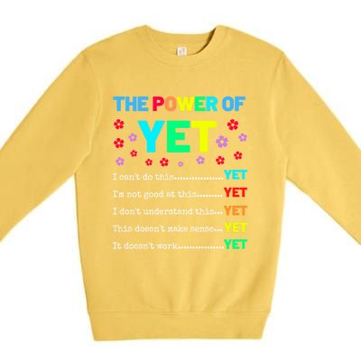 The Power Of Yet Positive Vibes Inspirational Teacher Quote Great Gift Premium Crewneck Sweatshirt