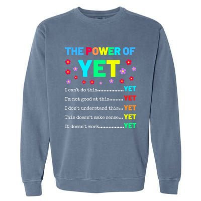 The Power Of Yet Positive Vibes Inspirational Teacher Quote Great Gift Garment-Dyed Sweatshirt