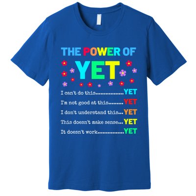 The Power Of Yet Positive Vibes Inspirational Teacher Quote Great Gift Premium T-Shirt