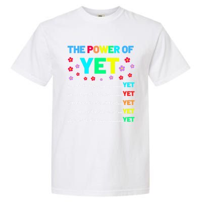 The Power Of Yet Positive Vibes Inspirational Teacher Quote Great Gift Garment-Dyed Heavyweight T-Shirt