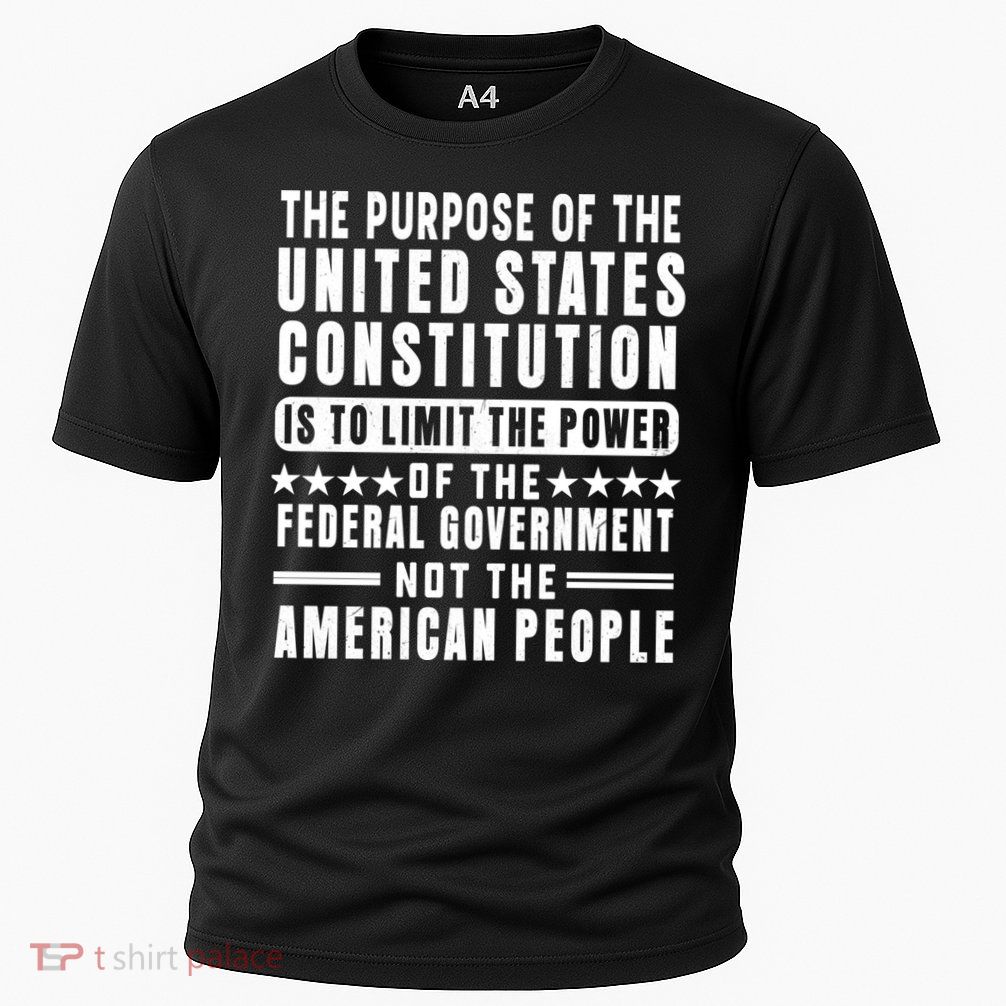The Purpose Of The United States Constitution Is To Limit Gift Performance Shirt