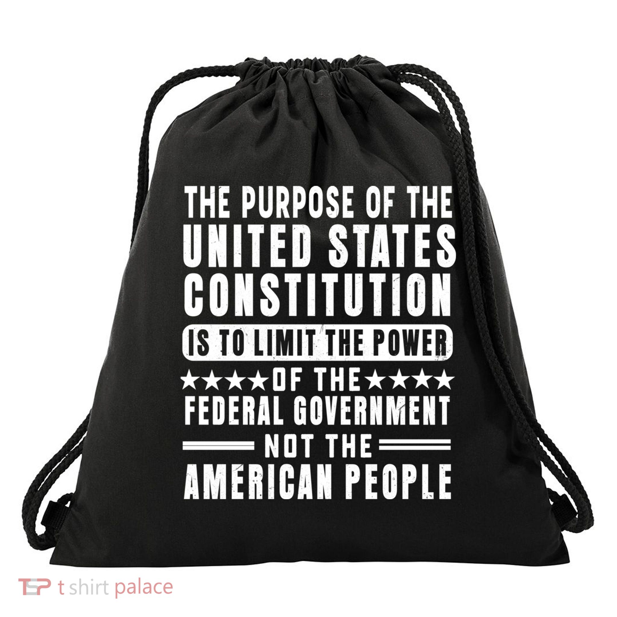 The Purpose Of The United States Constitution Is To Limit Gift Drawstring Bag