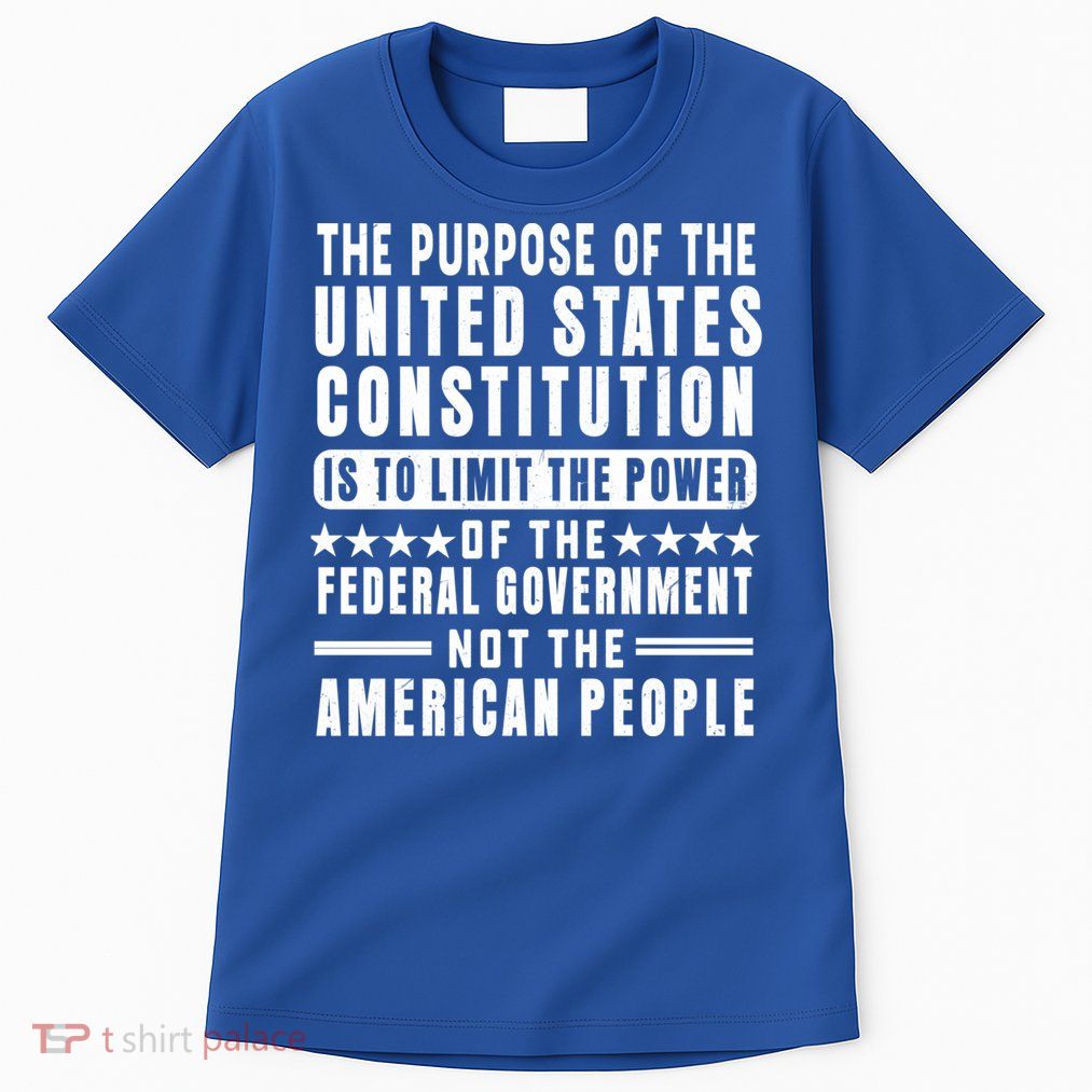The Purpose Of The United States Constitution Is To Limit Gift Tall T-Shirt
