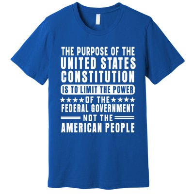 The Purpose Of The United States Constitution Is To Limit Gift Premium T-Shirt