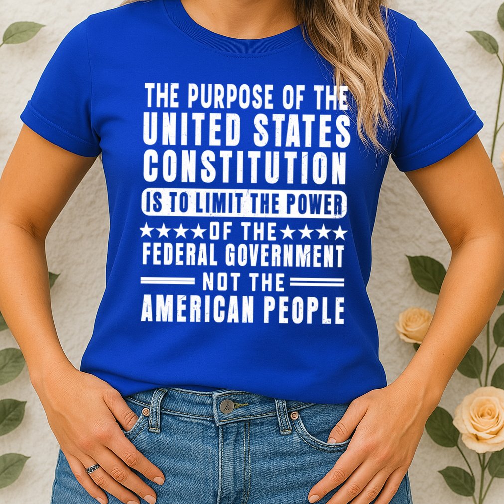 The Purpose Of The United States Constitution Is To Limit Gift Womens T-Shirt