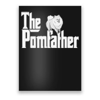 The Pomfather - Pom Father Funny Dog Dad Pomeranian Lover Poster