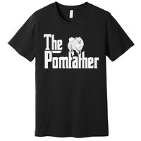 The Pomfather - Pom Father Funny Dog Dad Pomeranian Lover Premium T-Shirt