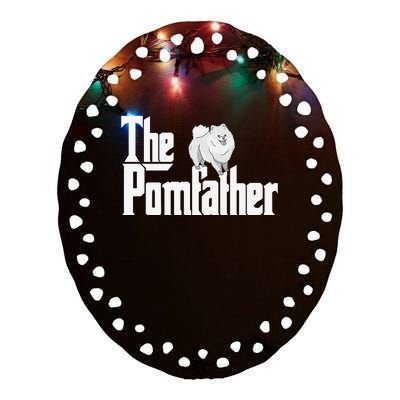 The Pomfather - Pom Father Funny Dog Dad Pomeranian Lover Ceramic Oval Ornament