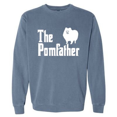 The Pomfather Pomeranian Daddy Pom Dog Lover Pomsky Owners Garment-Dyed Sweatshirt