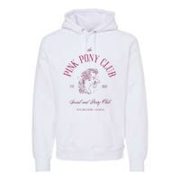 The Pink Pony Club Social And Party Club Premium Hoodie