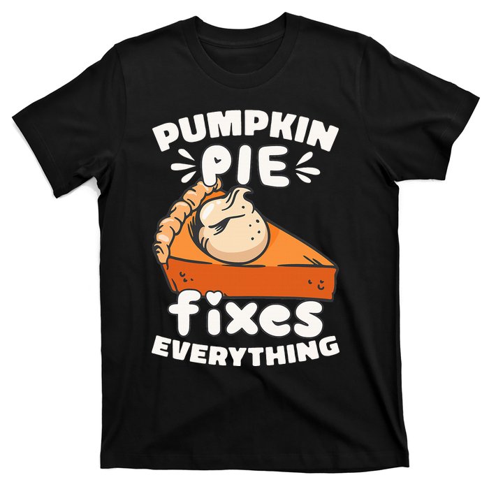 Thanksgiving Pumpkin Pie Humor Outfit T-Shirt