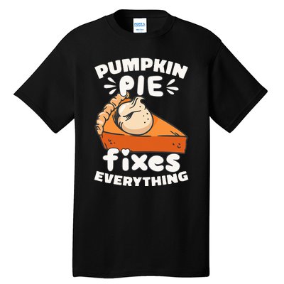 Thanksgiving Pumpkin Pie Humor Outfit Tall T-Shirt