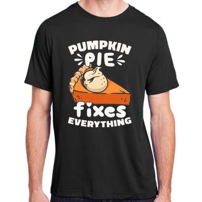 Thanksgiving Pumpkin Pie Humor Outfit Adult ChromaSoft Performance T-Shirt