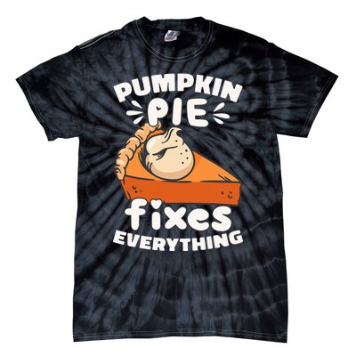 Thanksgiving Pumpkin Pie Humor Outfit Tie-Dye T-Shirt