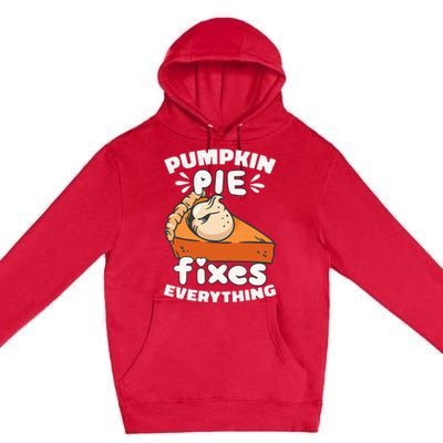 Thanksgiving Pumpkin Pie Humor Outfit Premium Pullover Hoodie