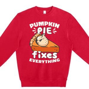 Thanksgiving Pumpkin Pie Humor Outfit Premium Crewneck Sweatshirt