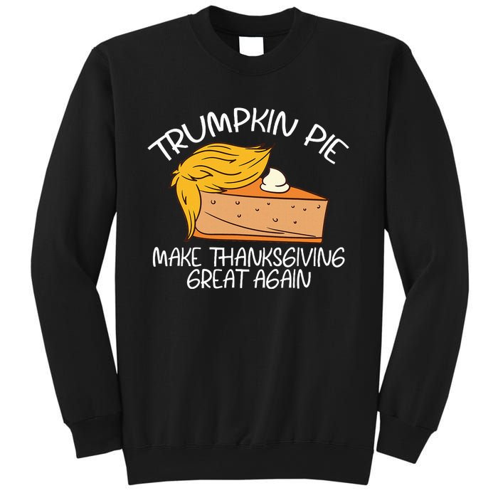 Trumpkin Pie Pumpkin Pie Thanksgiving Sweatshirt