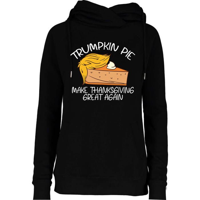 Trumpkin Pie Pumpkin Pie Thanksgiving Womens Funnel Neck Pullover Hood