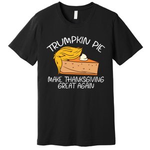 Trumpkin Pie Pumpkin Pie Thanksgiving Premium T-Shirt