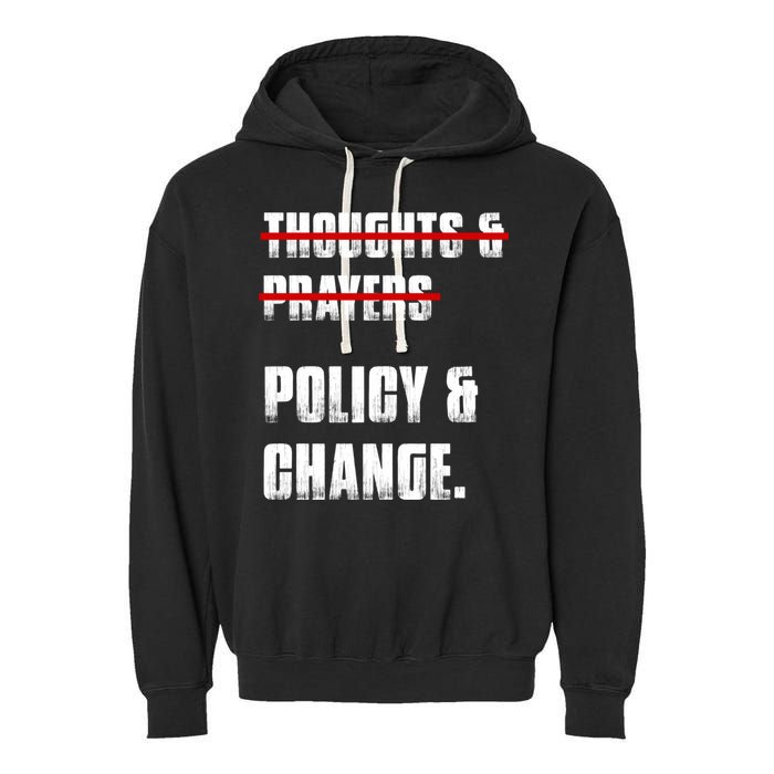 Thoughts & Prayers Policy And Change Garment-Dyed Fleece Hoodie