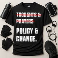 Thoughts & Prayers Policy And Change Performance Shirt