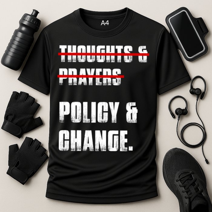 Thoughts & Prayers Policy And Change Performance Shirt