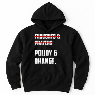 Thoughts & Prayers Policy And Change Hoodie