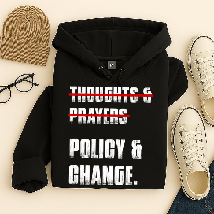 Thoughts & Prayers Policy And Change Hoodie
