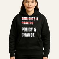 Thoughts & Prayers Policy And Change Hoodie