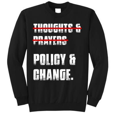 Thoughts & Prayers Policy And Change Sweatshirt